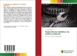 Experiência estética na esfera cultural di Ana Maria Araujo edito da Novas Edições Acadêmicas