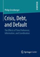 Crisis, Debt, and Default di Philip Ernstberger edito da Springer Fachmedien Wiesbaden