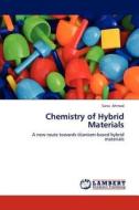 Chemistry of Hybrid Materials di Sana Ahmad edito da LAP Lambert Academic Publishing