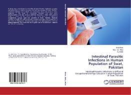 Intestinal Parasitic Infections in Human Population of Swat, Pakistan di Wali Khan, Noor- Un Nisa, Aly Khan edito da LAP Lambert Academic Publishing