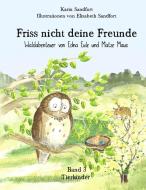 Friss nicht deine Freunde - Tierkinder di Karin Sandfort, Elisabeth Sandfort edito da Books on Demand