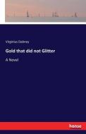 Gold that did not Glitter di Virginius Dabney edito da hansebooks