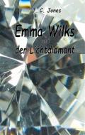 Emma Wilks und der Lichtdiamant di J. C. Jones edito da Books on Demand