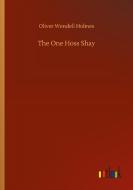 The One Hoss Shay di Oliver Wendell Holmes edito da Outlook Verlag