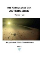 Die Astrologie der Asteroiden Band 2 di Werner Held edito da Books on Demand