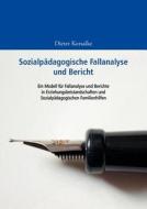 Sozialpädagogische Fallanalyse und Bericht di Dieter Korsalke edito da Books on Demand
