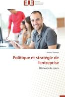 Politique et stratégie de l'entreprise di Amina Omrane edito da Editions universitaires europeennes EUE
