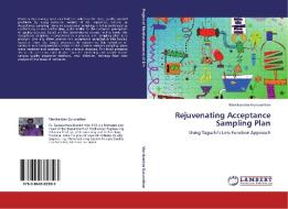 Rejuvenating Acceptance Sampling Plan di Manikandan Gurunathan edito da LAP Lambert Acad. Publ.