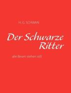 Der Schwarze Ritter di H G Schwan edito da Books On Demand