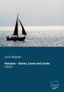 Panama - Kanal, Land und Leute di Louis Wagner edito da UNIKUM