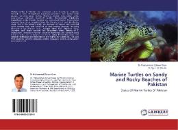 Marine Turtles on Sandy and Rocky Beaches of Pakistan di Dr Muhammad Zaheer Khan, Dr Syed Ali Ghalib edito da LAP Lambert Acad. Publ.