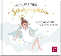 Mein kleines Schutzengelchen - Gute Wünsche für dein Leben di Groh Verlag edito da Groh Verlag