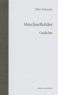 Wechselbilder di Peter Schwanz edito da Athena-Verlag