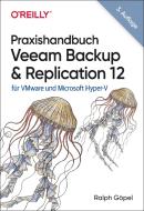 Praxishandbuch Veeam Backup & Replication 12 di Ralph Göpel edito da Dpunkt.Verlag GmbH
