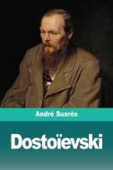 Dostoïevski di André Suarès edito da Prodinnova