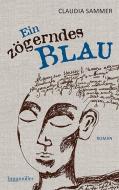 Ein zögerndes Blau di Claudia Sammer edito da Braumüller GmbH