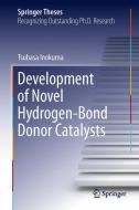 Development of Novel Hydrogen-Bond Donor Catalysts di Tsubasa Inokuma edito da Springer Japan