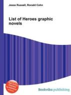List Of Heroes Graphic Novels edito da Book On Demand Ltd.