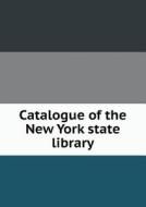 Catalogue Of The New York State Library di State State Library edito da Book On Demand Ltd.