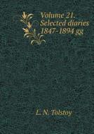 Volume 21. Selected Diaries 1847-1894 Gg di L N Tolstoy edito da Book On Demand Ltd.