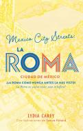 México City Streets. La Roma. (Guía Bilingüe) di Lydia Carey edito da GRIJALBO