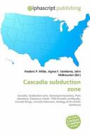 Cascadia Subduction Zone di #Miller,  Frederic P. Vandome,  Agnes F. Mcbrewster,  John edito da Vdm Publishing House