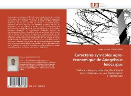 Caractères sylvicoles agro-économique de Anogeissus leiocarpus di Protet Judicaël ESSONO ONDO edito da Editions universitaires europeennes EUE