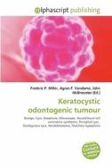 Keratocystic Odontogenic Tumour edito da Betascript Publishing