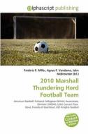 2010 Marshall Thundering Herd Football Team edito da Betascript Publishing