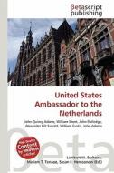 United States Ambassador to the Netherlands edito da Betascript Publishing