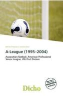 A-league (1995-2004) edito da Dicho