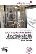 Loch Tay Railway Station edito da Anim Publishing