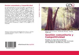 Gestión comunitaria y Competitividad di Lidia Ana Merino Pacheco, Alfredo Ruiz Martinez, Maricela Castillo Leal edito da EAE