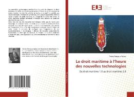 Le droit maritime à l'heure des nouvelles technologies di Teddy Périgaux-Saliou edito da Éditions universitaires européennes