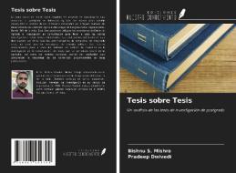 Tesis sobre Tesis di Bishnu S. Mishra, Pradeep Dwivedi edito da Ediciones Nuestro Conocimiento