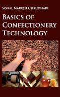 Basics Of Confectionery Technology di Sonal Naresh Chaudhari edito da NIPA
