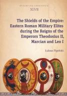 The Shields Of The Empire - Eastern Roman Military Elites During The Reigns Of The Emperors Theodosius II, Marcian And Leo I di Ukasz Pigoski edito da Uniwersytet Jagiellonski, Wydawnictwo