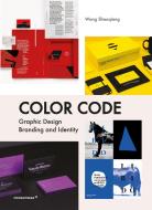 Color Code: Graphic Design, Branding and Identity di ,Wang Shaoqiang edito da promopress