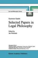 Kazimierz Opalek Selected Papers in Legal Philosophy edito da Springer Netherlands