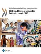 OECD Studies on Smes and Entrepreneurship Sme and Entrepreneurship Policy in Israel 2016 di Oecd edito da BERNAN PR