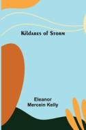 Kildares of Storm di Eleanor Mercein Kelly edito da Alpha Editions