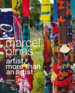Marcel Pinas: Artist, More Than an Artist di Marcel Pinas edito da Jap Sam Books