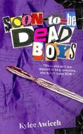 Soon-to-be Dead Boys di Kylee Awiech edito da Sequential House