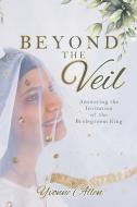 Beyond the Veil di Yvonne Allen edito da Paul & Yvonne Allen