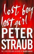 Lost Boy Lost Girl di Peter Straub edito da Harpercollins Publishers