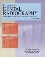 Essentials Of Dental Radiography For Dental Assistants And Hygienists di Orlen N. Johnson, Michael McNally, Christine E. Essay edito da Pearson Education Limited