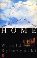 Home: A Short History of an Idea di Witold Rybczynski edito da PENGUIN GROUP
