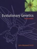 Evolutionary Genetics di John Maynard Smith edito da OXFORD UNIV PR