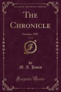 The Chronicle, Vol. 26 di M a Jones edito da Forgotten Books
