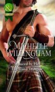 Seduced By Her Highland Warrior di Michelle Willingham edito da Harlequin (uk)